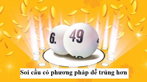 Soi cầu có phương pháp dễ trúng hơn, lãi cao hơn